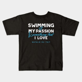 Swimming is My Passion Quotes Design Kids T-Shirt